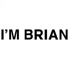 I'M BRIAN